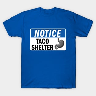 Always Know The Location Of Your Closest Taco Shelter T-Shirt